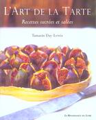 Couverture du livre « L'art de la tarte ; recettes sucrees et salees » de Tamasin Day-Lewis aux éditions Renaissance Du Livre