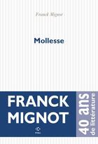 Couverture du livre « Mollesse » de Franck Mignot aux éditions P.o.l