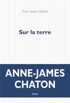 Couverture du livre « Sur la terre » de Anne-James Chaton aux éditions P.o.l