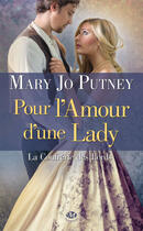 Couverture du livre « La confrérie des Lords t.2 : pour l'amour d'une lady » de Mary Jo Putney aux éditions Milady