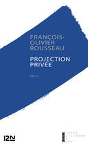 Couverture du livre « Projection privée » de Francois-Olivier Rousseau aux éditions 12-21