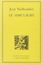 Couverture du livre « Le Simulacre » de Jean Vuilleumier aux éditions L'age D'homme