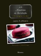 Couverture du livre « Les macarons de christophe » de Christophe Felder aux éditions La Martiniere