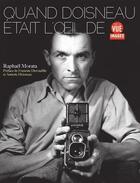 Couverture du livre « Quand Doisneau était l'oeil de point de vue » de Raphael Morata aux éditions Roularta Books