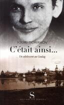 Couverture du livre « C'était ainsi... ; un adolescent au goulag » de Iouri Tchirkov aux éditions Syrtes