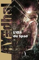 Couverture du livre « L'oeil du spad » de Ayerdhal aux éditions Au Diable Vauvert