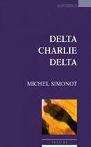 Couverture du livre « Delta Charlie Delta » de Michel Simonot aux éditions Espaces 34