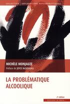 Couverture du livre « La problématique alcoolique (2e édition) » de Michele Monjauze aux éditions In Press