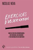 Couverture du livre « Exercices d'observation » de Nicolas Nova aux éditions Premier Parallele
