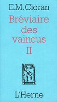 Couverture du livre « Le bréviaire des vaincus t.2 » de Emil Cioran aux éditions L'herne