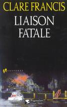 Couverture du livre « Liaison fatale » de Clare Francis aux éditions Pygmalion