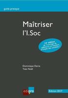 Couverture du livre « Maîtriser l'I.SOC (édition 2017) » de Dominique Darte et Yves Noel aux éditions Edi Pro