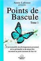 Couverture du livre « Points de bascule t.1 » de Annie Laforest aux éditions Dauphin Blanc