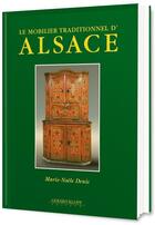Couverture du livre « Le mobilier traditionnel d'Alsace » de Marie-Noele Denis aux éditions Gerard Klopp
