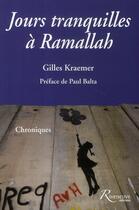 Couverture du livre « Jours tranquilles à Ramallah » de Gilles Kraemer aux éditions Riveneuve