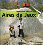 Couverture du livre « Architecture pour enfants : aires de jeux » de Carles Broto aux éditions Links