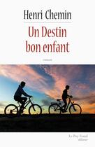 Couverture du livre « Un destin bon enfant » de Henri Chemin aux éditions Lucien Souny