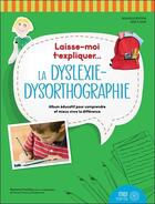 Couverture du livre « Laisse moi t'expliquer la dyslexie-dysorthographie » de Tremblay Marianne aux éditions Midi Trente