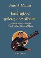 Couverture du livre « Hindustani gata-s compilation ; instrumental themes in north indian classical music » de Patrick Moutal aux éditions Patrick Moutal