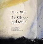 Couverture du livre « Le silence qui roule livres d'artiste - vingt cinq ans de livres d'artiste » de Alloy/Dhainaut aux éditions Le Silence Qui Roule