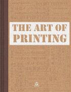 Couverture du livre « The art of printing » de  aux éditions Gingko Press