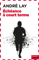 Couverture du livre « Échéance à court terme » de Andre Lay aux éditions French Pulp