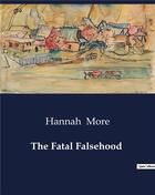 Couverture du livre « The Fatal Falsehood » de Hannah More aux éditions Culturea