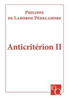 Couverture du livre « Anticritérion II : autour du tableau de l'inconstance » de Philippe De Laborde-Pedelahore aux éditions Pedelahore