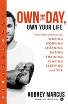 Couverture du livre « OWN THE DAY, OWN YOUR LIFE » de Aubrey Marcus aux éditions Thorsons