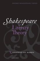 Couverture du livre « Shakespeare and Literary Theory » de Harris Jonathan Gil aux éditions Oup Oxford