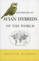Couverture du livre « Handbook of Avian Hybrids of the World » de Mccarthy Eugene M aux éditions Oxford University Press Usa