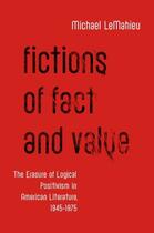 Couverture du livre « Fictions of Fact and Value: The Erasure of Logical Positivism in Ameri » de Lemahieu Michael aux éditions Oxford University Press Usa