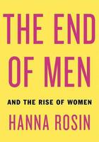 Couverture du livre « The End of Men » de Hanna Rosin aux éditions Penguin Books Ltd Digital