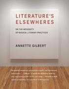 Couverture du livre « Literature's elsewheres » de Annette Gilbert aux éditions Mit Press