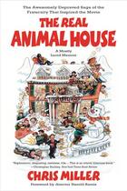 Couverture du livre « The Real Animal House » de Chris Miller aux éditions Little Brown And Company