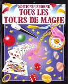 Couverture du livre « Tous Les Tours De Magie » de Heddle et Keable et Stephen Cartwright aux éditions Usborne