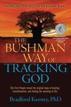 Couverture du livre « The Bushman Way of Tracking God » de Bradford Keeney aux éditions Atria Books Beyond Words