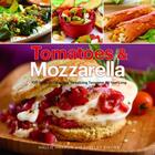 Couverture du livre « Tomatoes & Mozzarella » de Sikora Shelley aux éditions Harvard Common Press