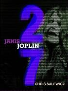 Couverture du livre « 27: Janis Joplin » de Chris Salewicz aux éditions Quercus Publishing Digital