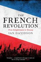 Couverture du livre « THE FRENCH REVOLUTION » de Ian Davidson aux éditions Profile Books