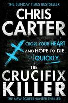 Couverture du livre « The Crucifix Killer » de Chris Carter aux éditions Simon And Schuster Uk