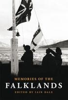 Couverture du livre « Memories of the Falklands » de Dale Iain aux éditions Biteback Publishing Digital