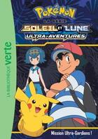 Couverture du livre « Pokémon - Soleil et Lune t.14 ; mission ultra-gardiens ! » de  aux éditions Hachette Jeunesse