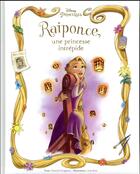 Couverture du livre « Raiponce ; une princesse intrépide » de Disney aux éditions Disney Hachette