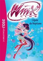 Couverture du livre « Winx Club Tome 54 : l'épée de Neptune » de Sophie Marvaud aux éditions Hachette Jeunesse