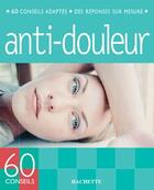 Couverture du livre « Anti-douleur » de Marie Borrel aux éditions Hachette Pratique