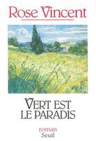 Couverture du livre « Vert est le paradis » de Vincent Rose aux éditions Seuil