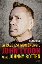 Couverture du livre « La rage est mon énergie ; mémoires » de Johnny Rotten aux éditions Seuil