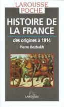 Couverture du livre « Histoire De La France Des Origines A 1914 » de Pierre Bezbach aux éditions Larousse