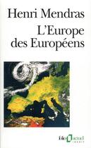 Couverture du livre « L'Europe des Européens : sociologie de l'Europe occidentale » de Henri Mendras aux éditions Folio